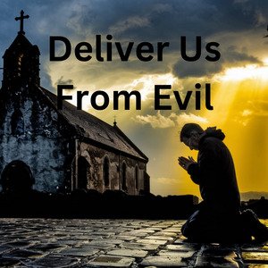 Deliver us from evil