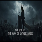 The Rise of the Man of Lawlessness